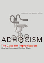Adhocism, expanded and updated edition : The Case for Improvisation - Charles Jencks