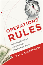 Operations Rules : Delivering Customer Value through Flexible Operations - David Simchi-Levi