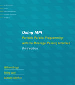 Using MPI, third edition : Portable Parallel Programming with the Message-Passing Interface - William Gropp
