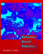 Behavior-Based Robotics : Intelligent Robotics and Autonomous Agents - Ronald C. Arkin