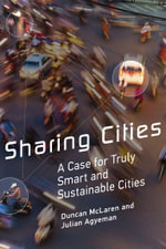 Sharing Cities : A Case for Truly Smart and Sustainable Cities - Duncan McLaren