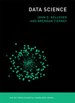 Data Science : Data Science - John D. Kelleher