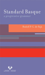 Standard Basque : A Progressive Grammar - Rudolf P.G. De Rijk