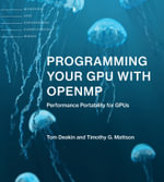 Programming Your GPU with OpenMP : Performance Portability for GPUs - Timothy G. Mattson