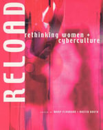 Reload : Rethinking Women + Cyberculture - Mary Flanagan