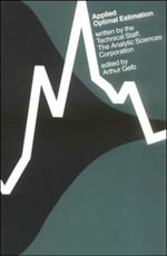 Applied Optimal Estimation : The MIT Press - The Analytic Sciences Corporation