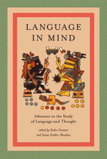 Language in Mind : Advances in the Study of Language and Thought - Dedre Gentner