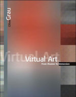 Virtual Art : From Illusion to Immersion - Oliver Grau