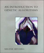 An Introduction to Genetic Algorithms : Complex Adaptive Systems Series - Melanie Mitchell