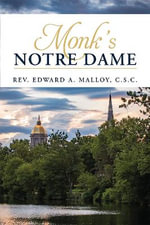Monk's Notre Dame - Edward A. Malloy