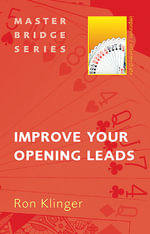 Improve Your Opening Leads : Master Bridge - Ron Klinger