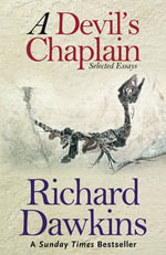 A Devil's Chaplain : Selected Writings - Prof Richard Dawkins