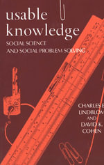 Usable Knowledge : Social Science and Social Problem Solving - Charles E. Lindblom