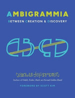 Ambigrammia : Between Creation and Discovery - Douglas R Hofstadter