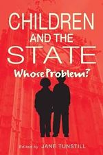 Children and the State : Whose Problem? - Jane Tunstill
