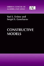 Constructive Models : Sibirskaia Shkola Algebry I Logiki. - Iurii Leonidovich Ershov