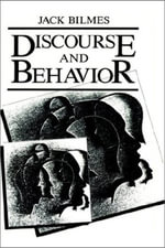 Discourse and Behavior - Jack Bilmes