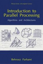 Introduction to Parallel Processing : Algorithms and Architectures - Behrooz Parhami