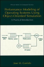 Performance Modeling of Operating Systems Using Object-Oriented Simulations : A Practical Introduction - José M. Garrido