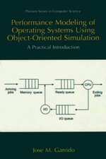 Performance Modeling of Operating Systems Using Object-Oriented Simulations : A Practical Introduction - José M. Garrido