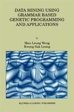Data Mining Using Grammar Based Genetic Programming and Applications - Man Leung Wong