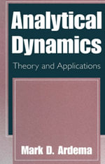 Analytical Dynamics : Theory and Applications - Mark D. Ardema