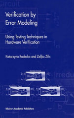 Verification by Error Modeling : Using Testing Techniques in Hardware Verification - Katarzyna Radecka