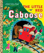 The Little Red Caboose : A Little Golden Book Classic - Marian Potter