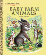 Baby Farm Animals : A Little Golden Book Classic - Garth Williams