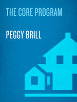 The Core Program : Fifteen Minutes a Day That Can Change Your Life - Peggy Brill
