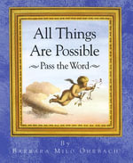 All Things Are Possible : Pass the Word - Barbara Milo Ohrbach