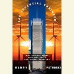 The Essential Engineer : Why Science Alone Will Not Solve Our Global Problems - Henry Petroski