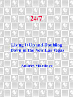 24/7 : Living It Up and Doubling Down in the New Las Vegas - Andres Martinez