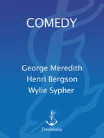 Comedy : An Essay on Comedy - Henri Bergson