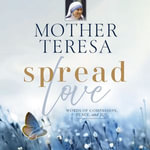 Spread Love : Words of Compassion, Peace, and Joy - Nan McNamara