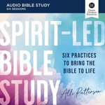 Spirit-Led: Audio Bible Studies : Six Practices to Bring the Bible to Life - Alli Patterson