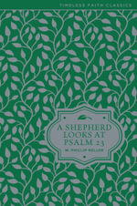 A Shepherd Looks at Psalm 23 : Discovering God's Love for You - The Perfect Christian Christmas Gift - W. Phillip Keller