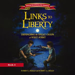 Links to Liberty : American Revolutionary War Adventures - Brian Holden
