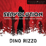 Servolution : Starting a Church Revolution through Serving - Dino Rizzo