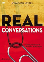 Real Conversations : A DVD Study: Sharing Your Faith Without Being Pushy - Jonathan McKee