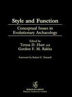Style and Function : Conceptual Issues in Evolutionary Archaeology - Teresa D. Hurt