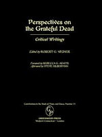 Perspectives on the Grateful Dead : Critical Writings - Robert G. Weiner