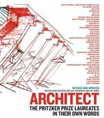 Architect : The Pritzker Prize Laureates in Their Own Words - Grace Ong Yan