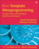 C++ Template Metaprogramming : Concepts, Tools, and Techniques from Boost and Beyond - David Abrahams