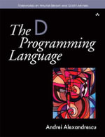 The D Programming Language - Andrei Alexandrescu