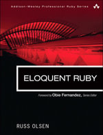 Eloquent Ruby : Addison-Wesley Professional Ruby Series - Russ Olsen