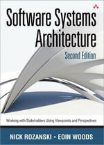Software Systems Architecture : Working With Stakeholders Using Viewpoints and Perspectives - Eoin Woods