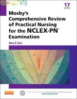 Mosby's Comprehensive Review Practical Nursing NCLEX 17e : MOSBY'S COMPREHENSIVE REVIEW OF PRACTICAL NURSING FOR NCLEX-PN - Mary Eyles