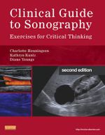 Clinical Guide to Sonography : Exercises for Critical Thinking : 2nd Edition - Charlotte Henningsen