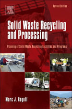 Solid Waste Recycling and Processing : Planning of Solid Waste Recycling Facilities and Programs - Marc J. Rogoff
